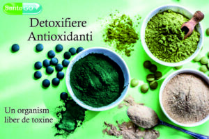 Detoxifiere organism si antioxidanti